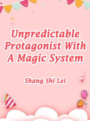 Unpredictable Protagonist With A Magic System